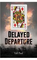 Delayed Departure