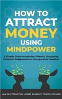 How to Attract Money Using Mindpower