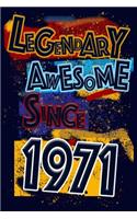 Legendary Awesome Since 1971 Notebook Birthday Gift