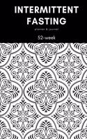 It's Pretty Black and White: An Intermittent Fasting Planner and Journal