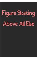 Figure Skating Above All Else