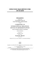 United States trade disputes in Peru and Ecuador