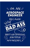 I'm An Aerospace Engineer Because BAD ASS Isn't A Job Title Apparently