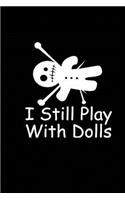 I Still Play With Dolls