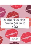 It's going to be a lot of 'who she think she is' in 2020: 2020 diary, journal for women journal for men, writing journal, diarys for kids