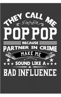 They Call Me Pop Pop Because Partner In Crime Makes Me Sound Like A Bad Influence.