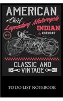 American Legendary Motorcycles Indian Chief Classic and Vintage: To Do & Dot Grid Matrix Checklist Journal Daily Task Planner Daily Work Task Checklist Doodling Drawing Writing and Handwriting & Calligraphy