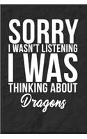 Sorry I Wasn't Listening I Was Thinking About Dragons
