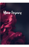 Your LEGACY