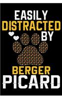 Easily Distracted by Berger Picard: Cool Berger Picard Dog Journal Notebook - Berger Picard Puppy Lover Gifts - Funny Berger Picard Dog Notebook - Berger Picard Owner Gifts. 6 x 9 in 1