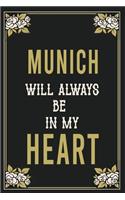 Munich Will Always Be In My Heart: Lined Writing Notebook Journal For people from Munich, 120 Pages, (6x9), Simple Freen Flower With Black Text ... Women, School Teacher, mom, wife, a