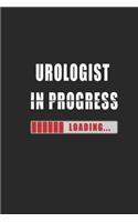 Urologist in progress Notebook: Journal and Organizer, Blank Lined Notebook 6x9 inch, 120 pages