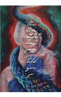 The Blue Velvet Dress Says I Told You So: Poems + Paintings