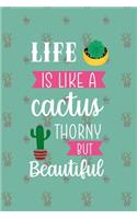 Life Is Like A Cactus Thorny But Beautiful: Cactus Notebook Journal Composition Blank Lined Diary Notepad 120 Pages Paperback (Green)