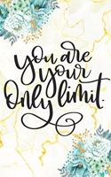 You Are Your Only Limit: Lined Notebook - Motivational Journal for Women Featuring Flowers and Golden Marble