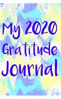 My 2020 Gratitude Journal: Blank lined 6x9 Gratitude Notebook