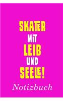 Skater Mit Leib Und Seele Notizbuch
