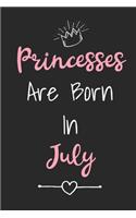 Princesses Are Born In July: Cute Lined Birthday Journal For Girls Born In The Month Of July