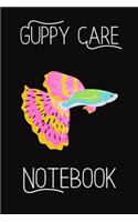 Guppy Care Notebook: Customized Guppy Fish Keeper Maintenance Tracker For All Your Aquarium Needs. Great For Logging Water Testing, Water Changes, And Overall Fish Obser