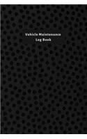 Vehicle Maintenance Log Book: Maintenance And Repairs Record Book for Vehicles like Cars, Trucks, Motorcycles and Other - Auto Maintenance Log Book with Mileage, Parts List, Oil,