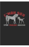 Son stop foaling around: 6x9 Horse - lined - ruled paper - notebook - notes