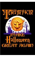 Trumpkin Make Halloween Great Again: Journal / Notebook / Diary Gift - 6"x9" - 120 pages - White Lined Paper - Matte Cover