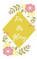 For His Glory