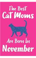 The Best Cat Moms Are Born In November Journal