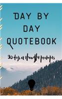 Day by Day Quotebook 90 Days of Thought Prompts: 90 Page Motivational Journal - Positive Thinking - Gift Under 10 - Helpful - Self Governing - Frequent Writing - Confident - Anxiety Reducing - Pers