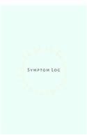 Symptom Log: Diary, tracking journal and symptom tracker notebook. Makes a perfect gift for a sick girlfriend, boyfriend and ill person.