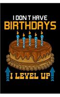 I Don't Have Birthdays I Level Up