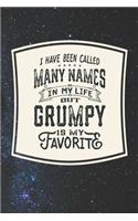 I Have Been Called Many s In My Life But Grumpy Is My Favorite