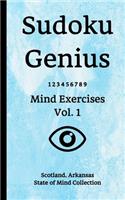 Sudoku Genius Mind Exercises Volume 1: Scotland, Arkansas State of Mind Collection