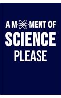 A Moment Of Science Please