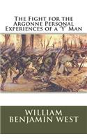 The Fight for the Argonne Personal Experiences of a 'Y' Man