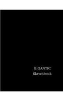 GIGANTIC Sketchbook: BIG Drawing Book with SIX HUNDRED White Blank Pages (300 Sheets) Black Cover Design GIANT Sketch Notebook/Journal (8.5 x 11)
