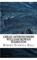 Great Astronomers William Rowan Hamilton