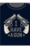 I Have A Gun: Acquisition & Inventory Log Book, Personal Firearm Note & Disposition, Record Organizer For owners to All The Details Of guns In One Place Paperback