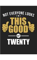 Not Everyone Looks This Good at Twenty