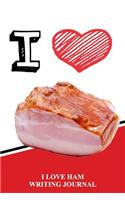 I Love Ham Writing Journal
