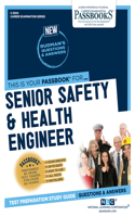 Senior Safety & Health Engineer (C-3204): Passbooks Study Guide Volume 3204(Career Examination)