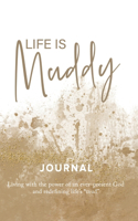 Life is Muddy Journal