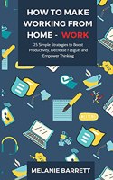 How to Make Working From Home - WORK