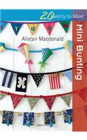 Twenty to Make: Mini Bunting: (Twenty to Make)