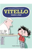 Vitello Wants a Dad