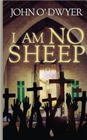 I Am No Sheep