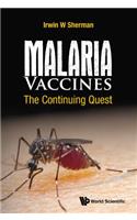 Malaria Vaccines: The Continuing Quest