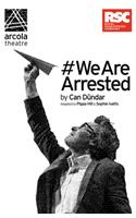 #WeAreArrested