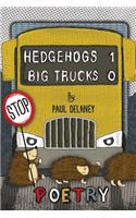 Hedgehogs 1 Big trucks 0