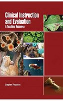 CLINICAL INSTRUCTION AND EVALUATION: A TEACHING RESOURCE(HB)